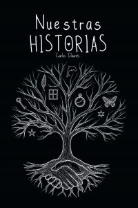 Carlos Daunés presenta “Nuestras historias”. Relatos de fantasía, ciencia ficción, suspense…